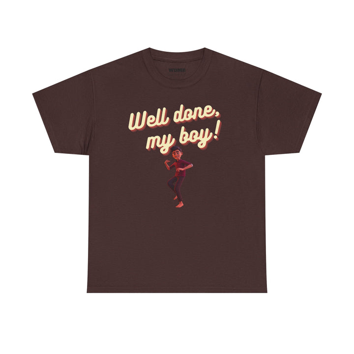 Well Done, My Boy! Unisex Heavy Cotton Tee