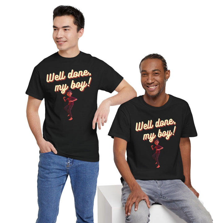 Well Done, My Boy! Unisex Heavy Cotton Tee