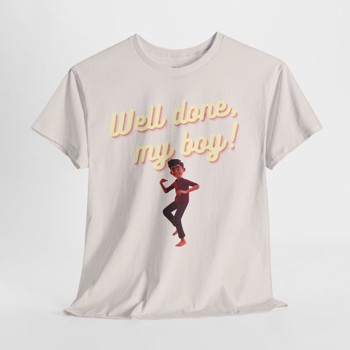 Well Done, My Boy! Unisex Heavy Cotton Tee