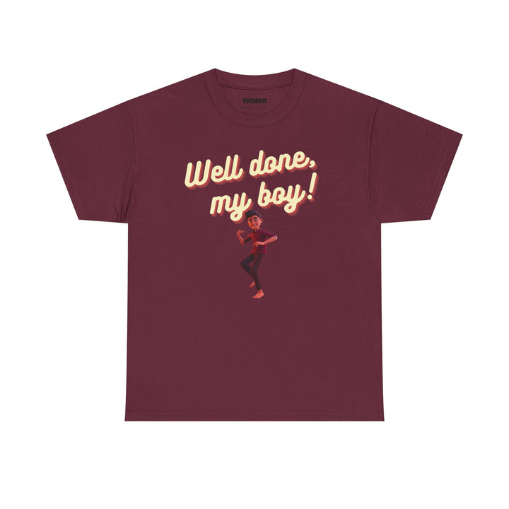 Well Done, My Boy! Unisex Heavy Cotton Tee