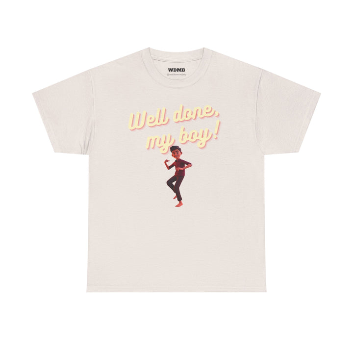 Well Done, My Boy! Unisex Heavy Cotton Tee